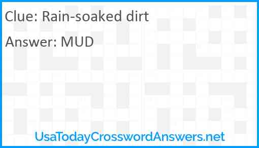 Rain-soaked dirt Answer