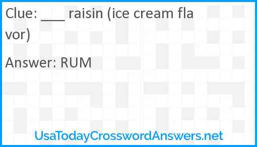 ___ raisin (ice cream flavor) Answer