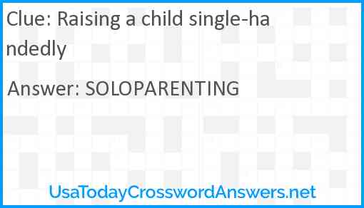 Raising a child single-handedly Answer