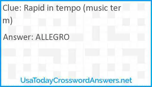 Rapid in tempo (music term) Answer