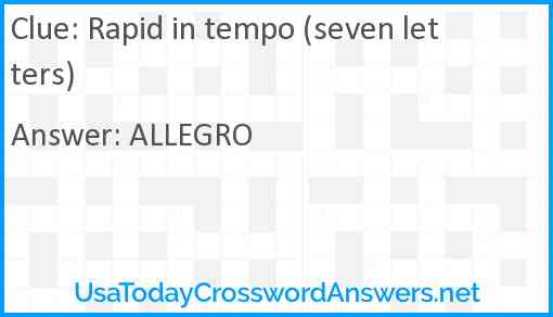 Rapid in tempo (seven letters) Answer