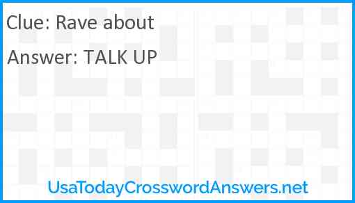 Rave about crossword clue UsaTodayCrosswordAnswers net