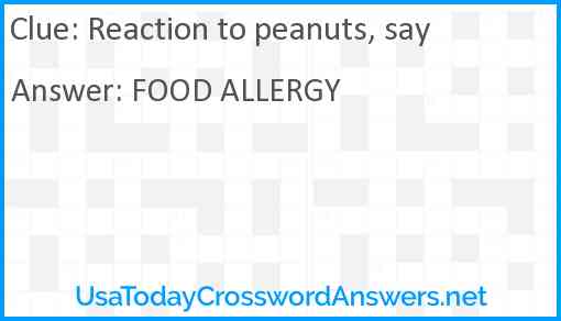 Reaction to peanuts, say Answer