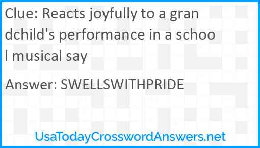 Reacts joyfully to a grandchild's performance in a school musical say Answer