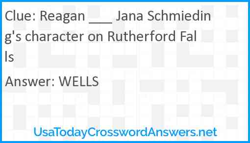 Reagan ___ Jana Schmieding's character on Rutherford Falls Answer