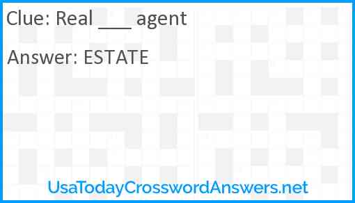 Real ___ agent Answer