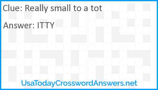Really small to a tot Answer