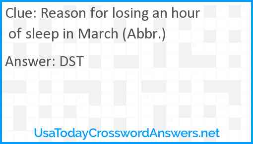 Reason for losing an hour of sleep in March (Abbr.) Answer