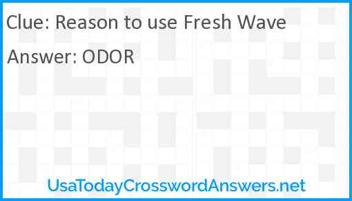 Reason to use Fresh Wave Answer
