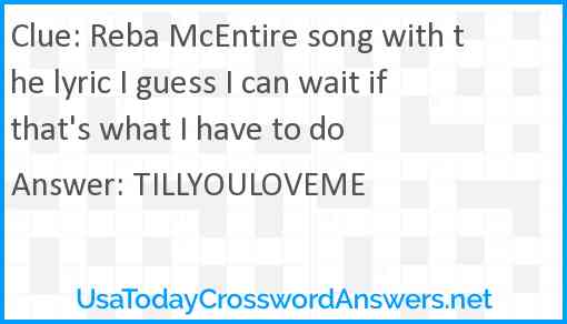 Reba McEntire song with the lyric I guess I can wait if that's what I have to do Answer