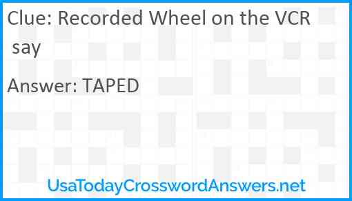 Recorded Wheel on the VCR say Answer