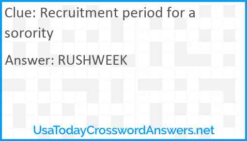 Recruitment period for a sorority Answer