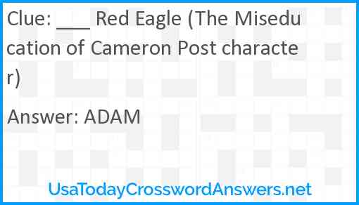 ___ Red Eagle (The Miseducation of Cameron Post character) Answer