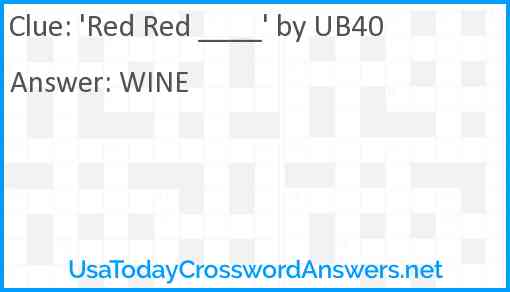 'Red Red ____' by UB40 Answer