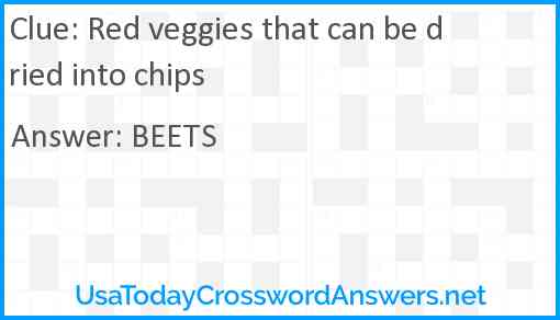 Red veggies that can be dried into chips Answer