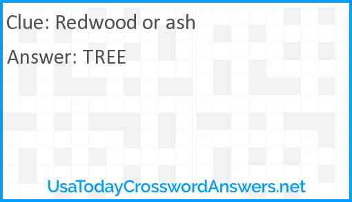 Redwood or ash Answer