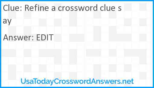 Refine a crossword clue say Answer