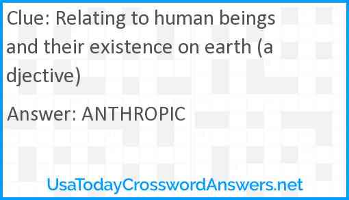 Relating to human beings and their existence on earth (adjective) Answer