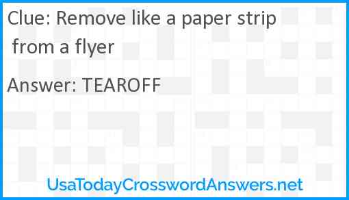 Remove like a paper strip from a flyer Answer