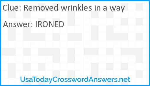 Removed wrinkles in a way Answer