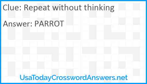 Repeat without thinking Answer