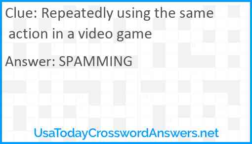 Repeatedly using the same action in a video game Answer