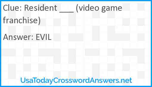 Resident ___ (video game franchise) Answer