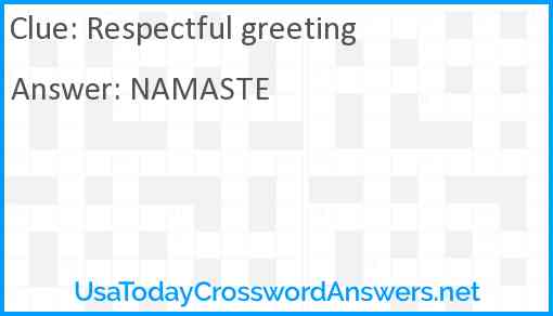 Respectful greeting crossword clue UsaTodayCrosswordAnswers net