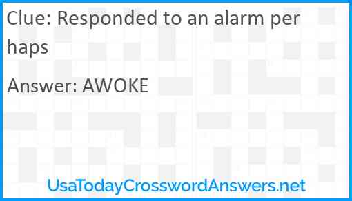 Responded to an alarm perhaps Answer