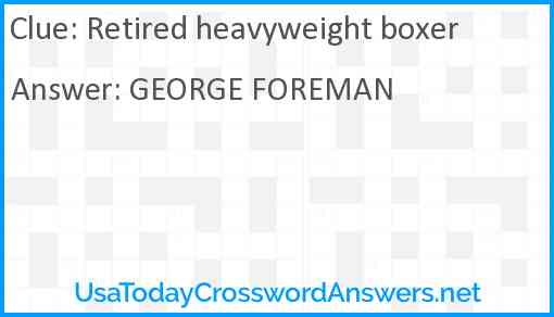 Retired heavyweight boxer Answer