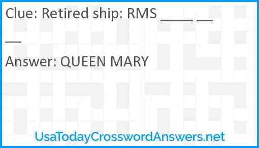 Retired ship: RMS ____ ____ Answer