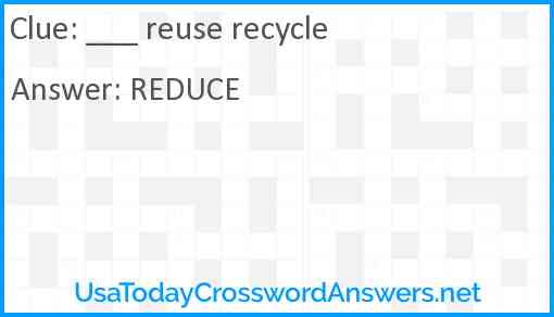 ___ reuse recycle Answer