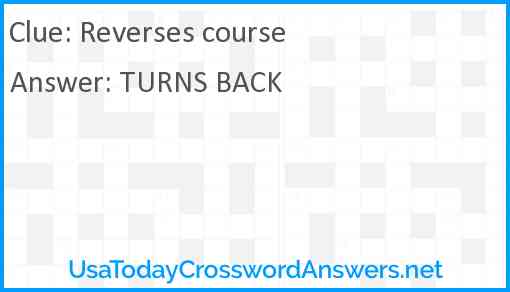 Reverses course crossword clue UsaTodayCrosswordAnswers net