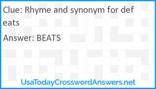 Rhyme and synonym for defeats Answer