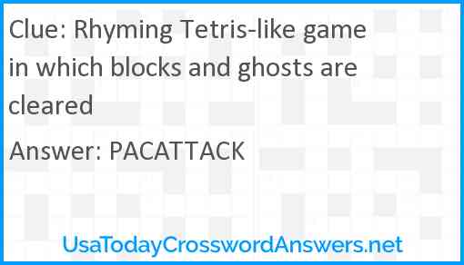 Rhyming Tetris-like game in which blocks and ghosts are cleared Answer