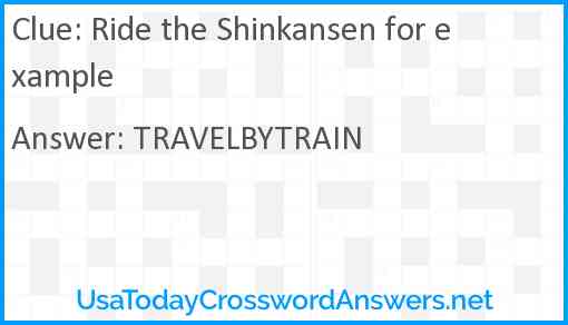Ride the Shinkansen for example Answer