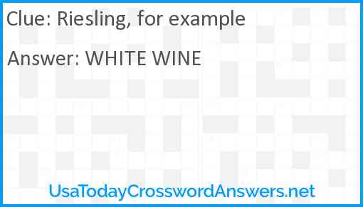 Riesling, for example Answer