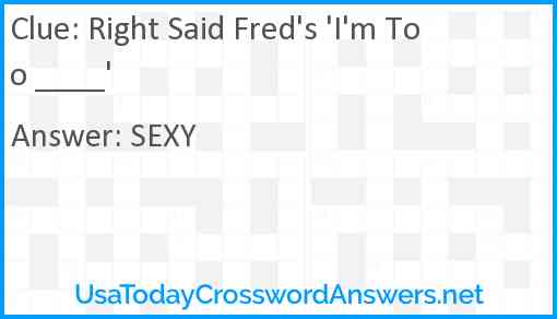 Right Said Fred's 'I'm Too ____' Answer