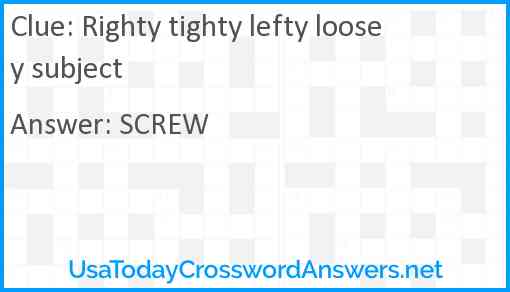 Righty tighty lefty loosey subject Answer