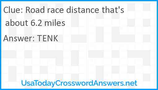 Road race distance that's about 6.2 miles Answer