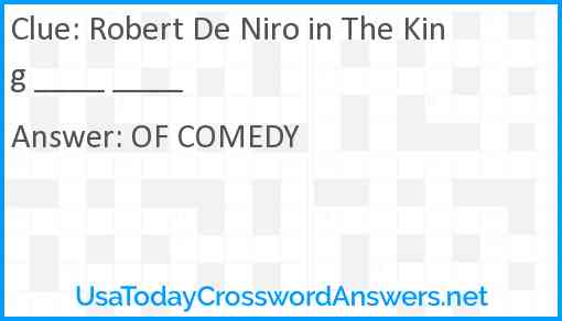 Robert De Niro in The King ____ ____ Answer