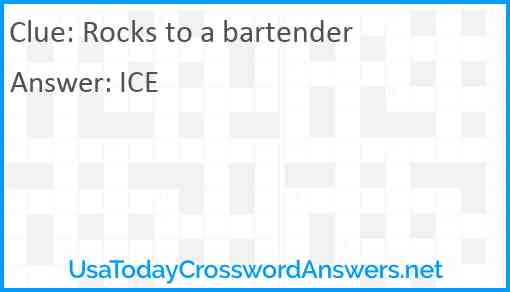 Rocks to a bartender Answer