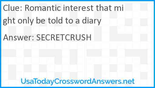 Romantic interest that might only be told to a diary Answer