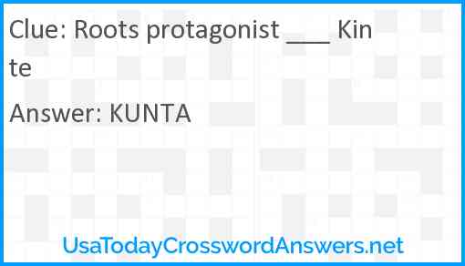 Roots protagonist ___ Kinte Answer