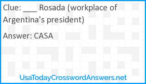 ___ Rosada (workplace of Argentina's president) Answer