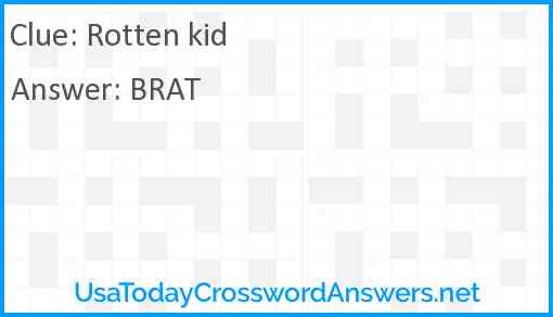 Rotten kid Answer