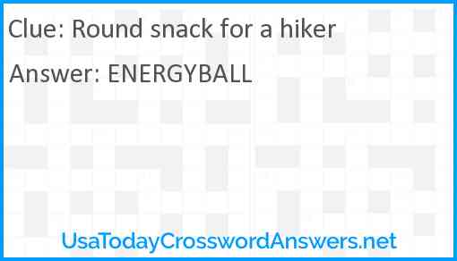 Round snack for a hiker Answer