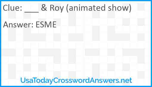 ___ & Roy (animated show) Answer