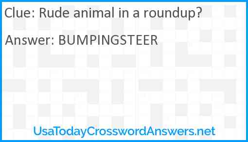 Rude animal in a roundup? Answer