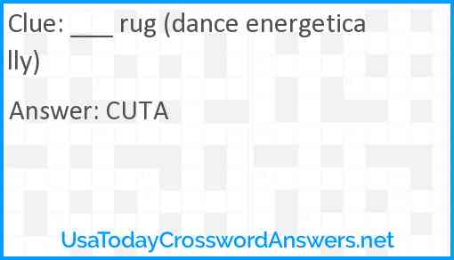 ___ rug (dance energetically) Answer